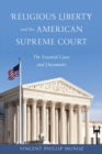 Image for Religious liberty and the American Supreme Court: the essential cases and documents