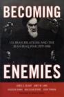 Image for Becoming enemies  : U.S.-Iran relations and the Iran-Iraq War, 1979-1988