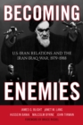 Image for Becoming enemies: U.S.-Iran relations and the Iran-Iraq War, 1979-1988