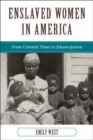 Image for Enslaved women in America  : from colonial times to Emancipation
