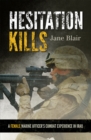 Image for Hesitation kills: a female Marine officer&#39;s combat experience in Iraq
