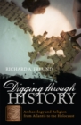 Image for Digging through history: archaeology and religion from Atlantis to the Holocaust