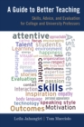 Image for A guide to better teaching: skills, advice, and evaluation for college and university professors