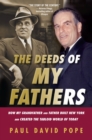 Image for The Deeds of My Fathers: How My Grandfather and Father Built New York and Created the Tabloid World of Today-- Generoso Pope, Sr., Power Broker of New York &amp; Gene Pope, Jr., Publisher of the National Enquirer