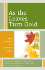 Image for As the leaves turn gold: Asian Americans and experiences of aging