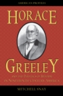 Image for Horace Greeley and the politics of reform in nineteenth-century America
