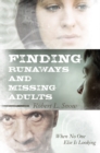 Image for Finding runaways and missing adults: when no one else is looking