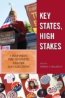 Image for Key States, High Stakes : Sarah Palin, the Tea Party, and the 2010 Elections