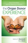 Image for The organ donor experience: good samaritans and the meaning of altruism