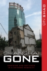 Image for Shanghai Gone: Domicide and Defiance in a Chinese Megacity