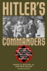 Image for Hitler&#39;s commanders: officers of the Wehrmacht, the Luftwaffe, the Kriegsmarine, and the Waffen-SS