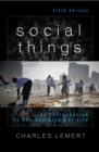 Image for Social things: an introduction to the sociological life