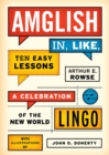 Image for Amglish in, like, ten easy lessons: a celebration of the new world lingo