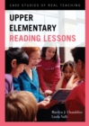 Image for Upper elementary reading lessons: case studies of real teaching
