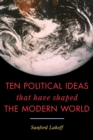 Image for Ten political ideas that have shaped the modern world