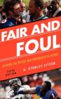 Image for Fair and Foul : Beyond the Myths and Paradoxes of Sport