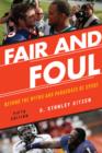 Image for Fair and foul  : beyond the myths and paradoxes of sport