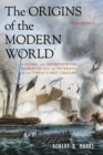 Image for The origins of the modern world: a global and environmental narrative from the fifteenth to the twenty-first century