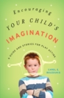 Image for Encouraging your child&#39;s imagination: a guide and stories for play acting