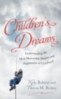 Image for Children&#39;s dreams: understanding the most memorable dreams and nightmares of childhood
