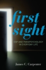 Image for First Sight: ESP and Parapsychology in Everyday Life