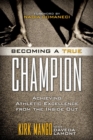 Image for Becoming a true champion: achieving athletic excellence from the inside out