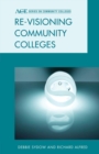 Image for Re-visioning community colleges: positioning for innovation