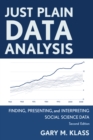 Image for Just plain data analysis: finding, presenting, and interpreting social science data