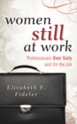 Image for Women still at work: professionals over sixty and on the job