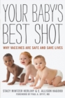 Image for Your baby&#39;s best shot  : why vaccines are safe and save lives