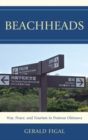 Image for Beachheads  : war, peace, and tourism in postwar Okinawa