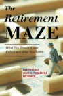 Image for The retirement maze: what you should know before and after you retire