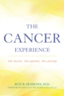 Image for The Cancer Experience : The Doctor, the Patient, the Journey