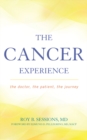 Image for The cancer experience: the doctor, the patient, the journey