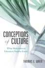 Image for Conceptions of Culture : What Multicultural Educators Need to Know