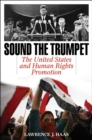 Image for Sound the trumpet: the United States and human rights promotion