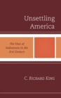 Image for Unsettling America : The Uses of Indianness in the 21st Century