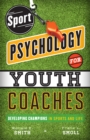 Image for Sport psychology for youth coaches  : developing champions in sports and life