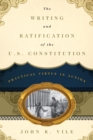 Image for The writing and ratification of the U.S. Constitution  : practical virtue in action