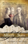 Image for Affairs of State: The Untold History of Presidential Love, Sex, and Scandal, 1789-1900