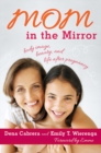 Image for Mom in the mirror: body image, beauty, and life after pregnancy