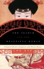 Image for The search for the beautiful woman: a cultural history of Japanese and Chinese beauty