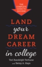 Image for Land Your Dream Career in College