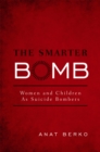Image for The smarter bomb: women and children as suicide bombers