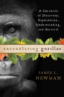 Image for Encountering gorillas: a chronicle of discovery, exploitation, understanding, and survival
