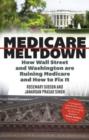 Image for Medicare Meltdown : How Wall Street and Washington are Ruining Medicare and How to Fix It