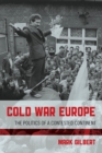 Image for Cold War Europe: the politics of a contested continent