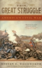 Image for This Great Struggle : America&#39;s Civil War