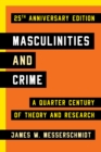 Image for Masculinities and crime: a quarter century of theory and research