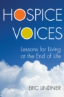 Image for Hospice Voices : Lessons for Living at the End of Life